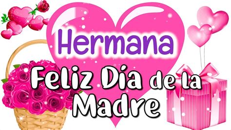 feliz dia delas madres hermanas|feliz día de la madre hermana.